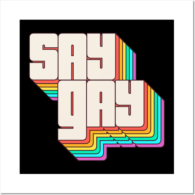 Say Gay Say Gay Say No To Don't Say Gay Wall Art by stuffbyjlim